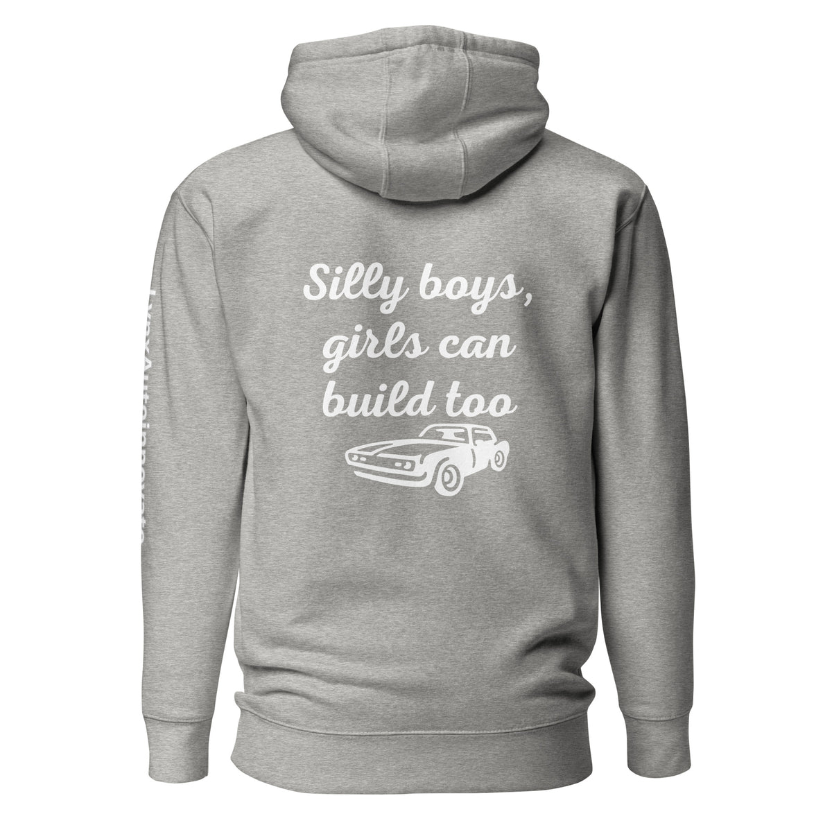 Back view of carbon grey unisex hoodie with 'Silly boys, girls can build too' and car graphic, LynXautoinnovate automotive apparel.