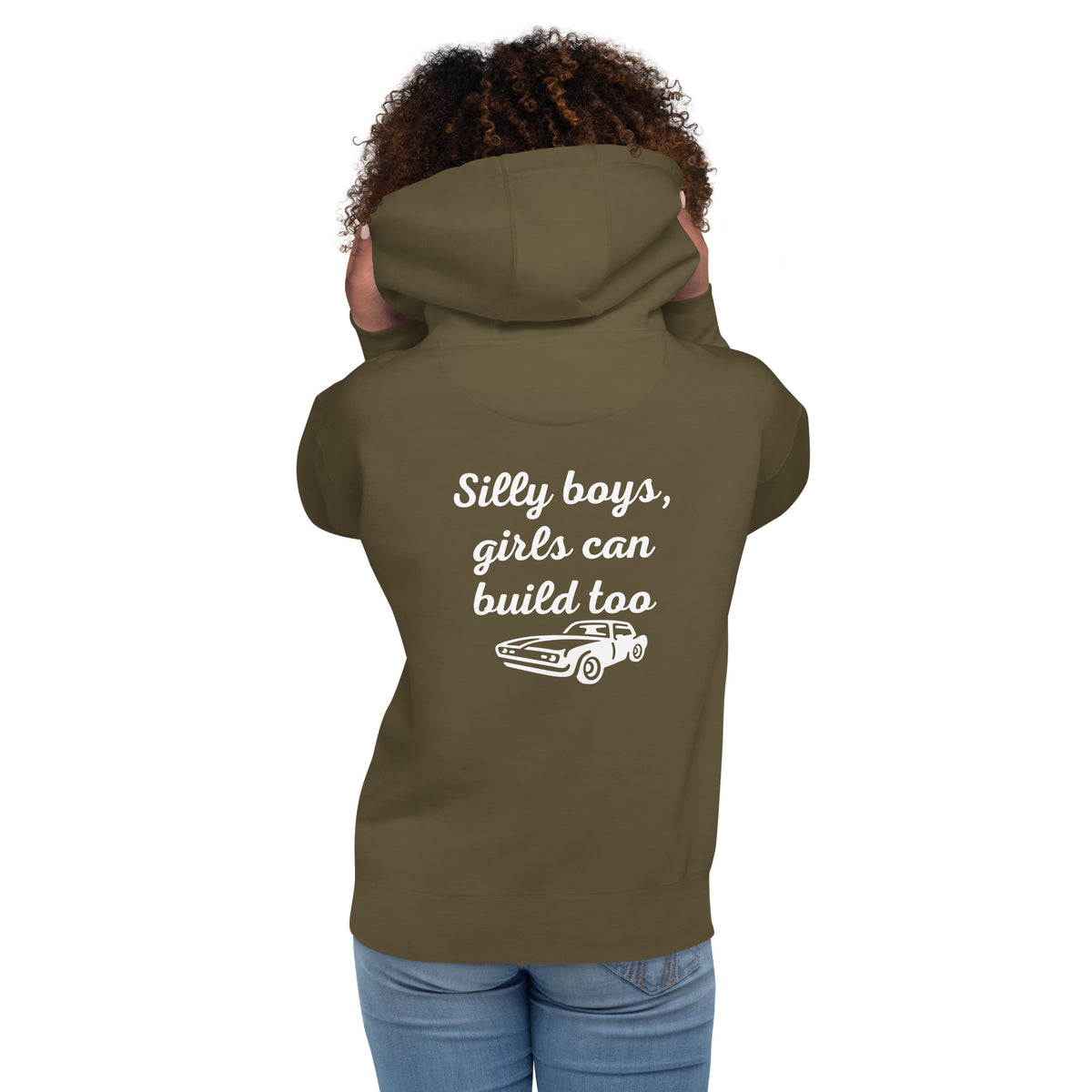 Woman wearing military green hoodie with 'Silly boys, girls can build too' and car graphic on back for LynXautoinnovate automotive accessories.