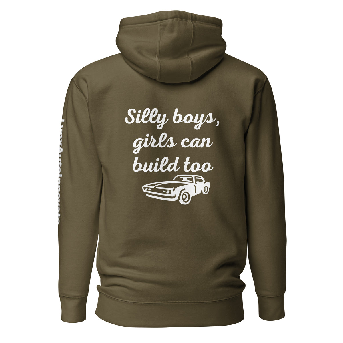 Unisex military green hoodie with 'Silly boys, girls can build too' and car graphic, LynXautoinnovate apparel