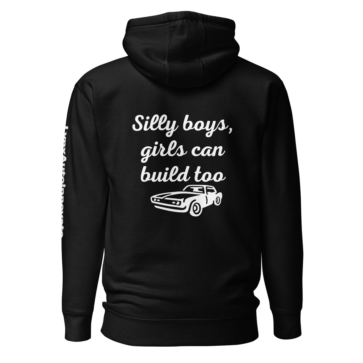 Unisex black hoodie with white car graphic and 'Silly boys, girls can build too' by LynXautoinnovate