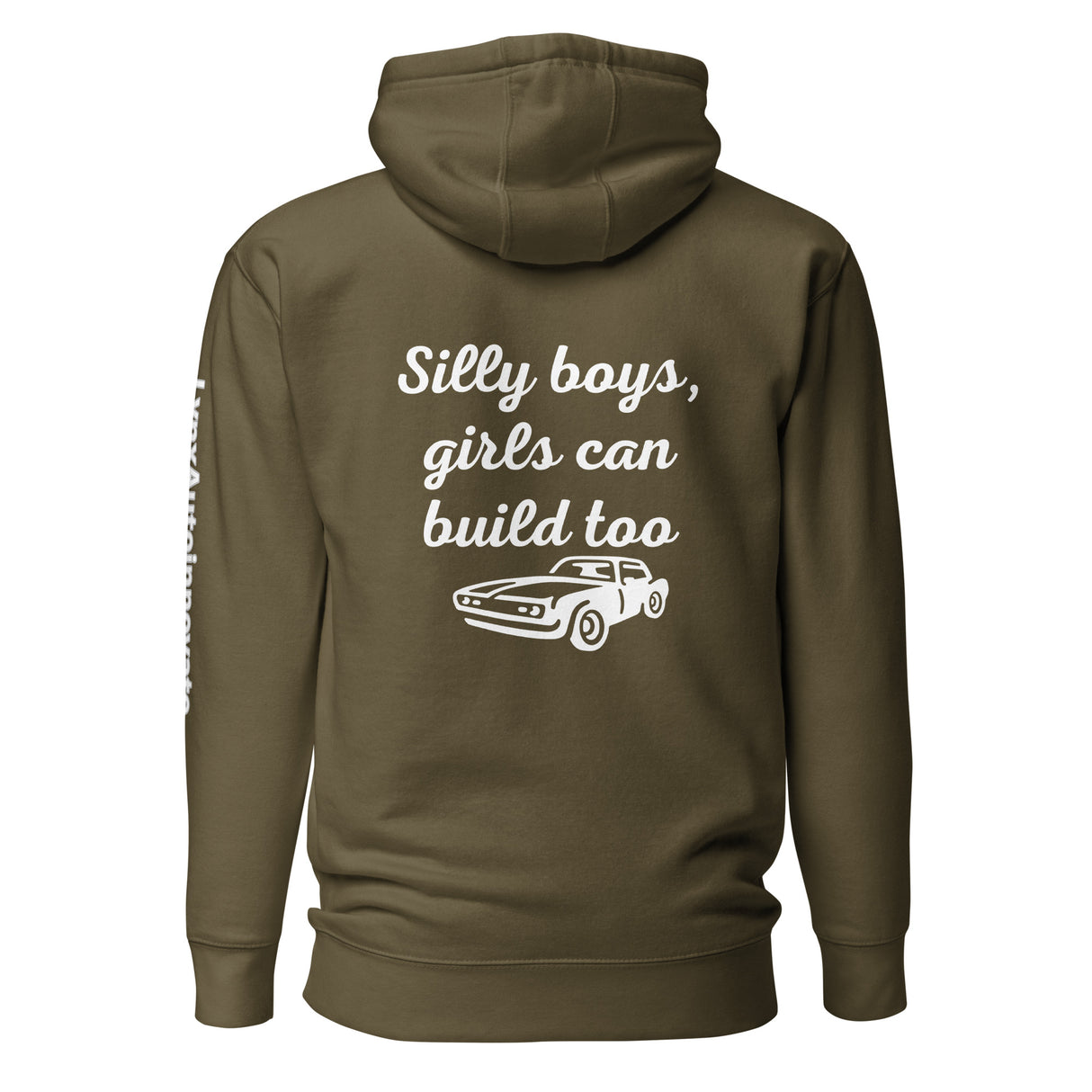 Unisex military green hoodie with 'Silly boys, girls can build too' and car graphic, LynXautoinnovate apparel